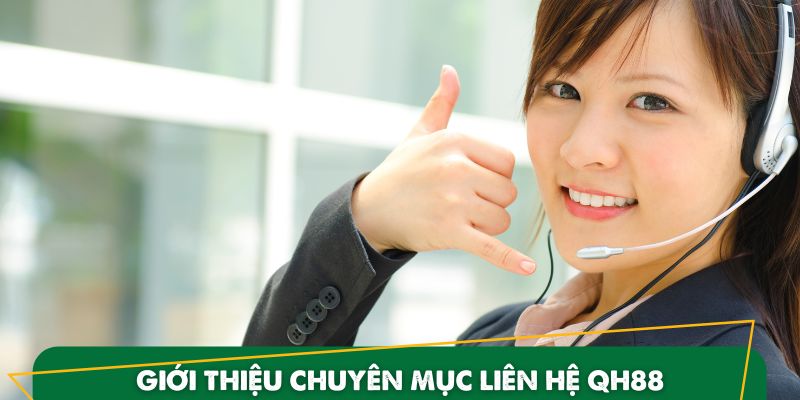 Liên hệ QH88 là gì?